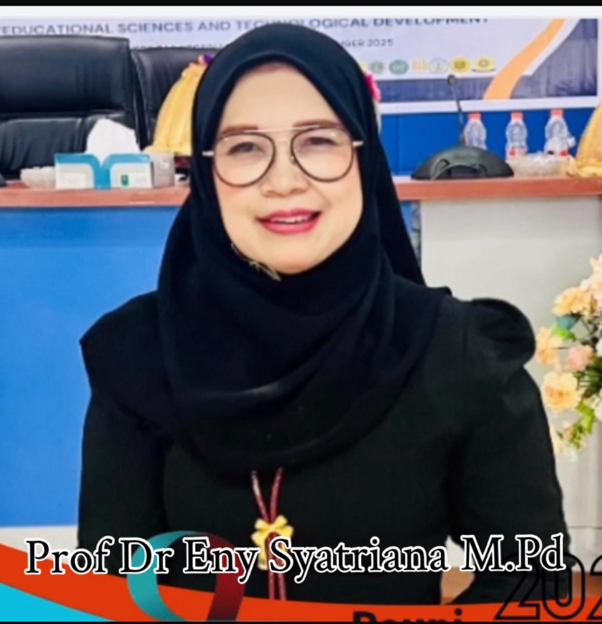 Prof. Dr. Eny Syatriana, M.Pd